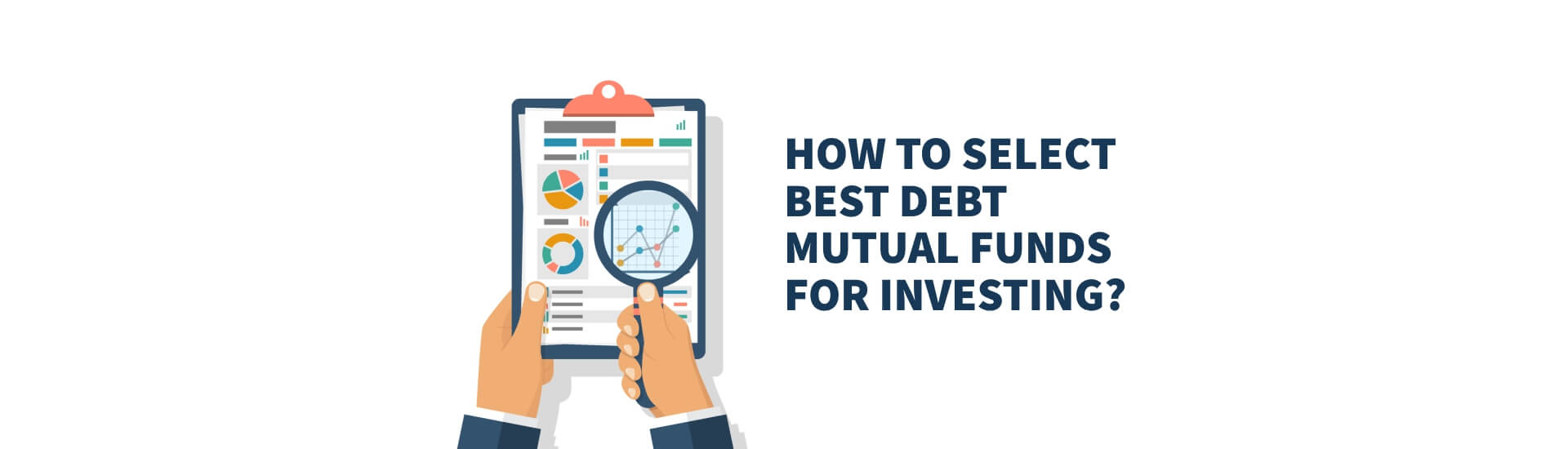 How To Select A Suitable Debt Mutual Fund?