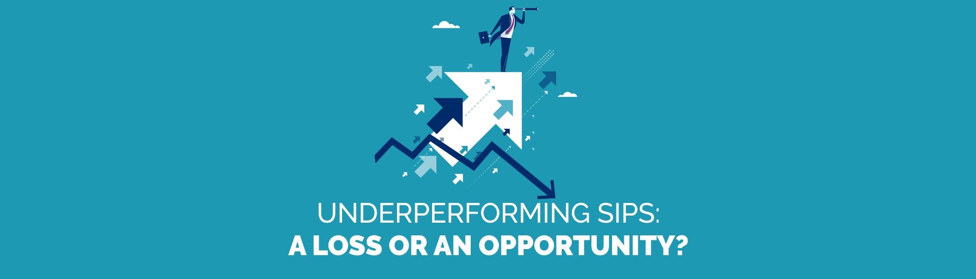 Underperforming SIPs - A loss or an Opportunity?