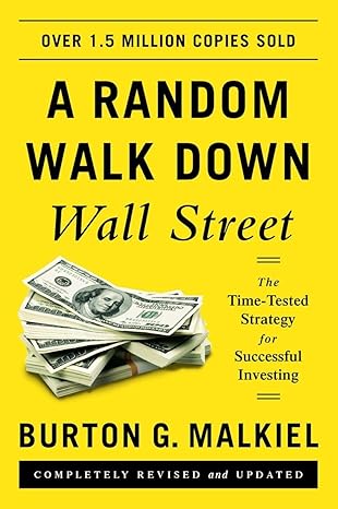 A Random Walk Down Wall Street - Author: Burton G. Malkiel