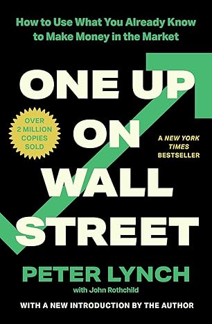 One Up On Wall Street - Author: Peter Lynch