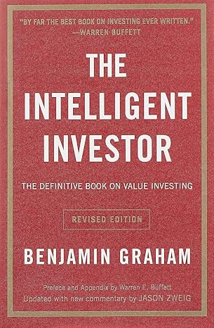 The Intelligent Investor - Author: Benjamin Graham