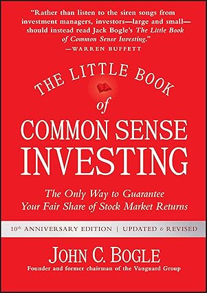 The Little Book of Common Sense Investing - Author: John C. Bogle